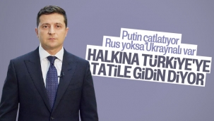 Ukrayna Devlet Başkanı Zelenskiy'den vatandaşlarına 'Türkiye'ye tatile gidin' çağrısı