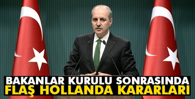 Kurtulmuş: 'Hollanda Büyükelçisi'nin dönüşüne izin verilmeyecek'