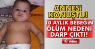 10 aylık bebeğin annesi konuştu