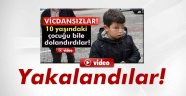 10 yaşındaki çocuğu dolandıran sahte polisler tutuklandı