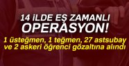 14 ilde FETÖ/PDY operasyonu