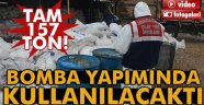 157 ton amonyum nitrat ele geçirildi