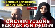 15 Temmuz şehitlerinin aileleri Silivri'de