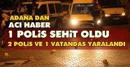 1 şehit, 2'si polis 3 yaralı