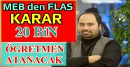 20 bin ÖĞRETMEN ATANACAK