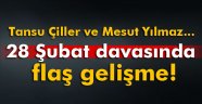 28 Şubat davasında flaş gelişme!