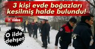 3 kişi boğazları kesilmiş halde bulundu