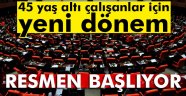 45 yaş altı çalışanlar için