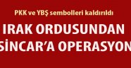  Irak ordusundan Sincar'da operasyon: PKK ve YBŞ sembolleri kaldırıldı