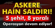 ACI HABER 5 şehit, 8 yaralı