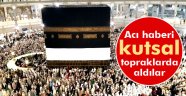 Acı haberi kutsal topraklarda aldılar