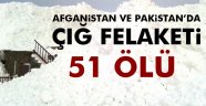 Afganistan ve Pakistan'ı çığ vurdu