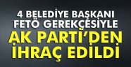 AK Parti'li 4 ilçe belediye başkanı partiden ihraç edildi