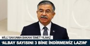 'Albay sayısını 3 bine indirmemiz lazım'