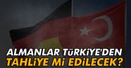 Almanlar tahliye mi edilecek?