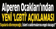 Alperen Ocakları'ından yeni 'LGBTİ' açıklaması