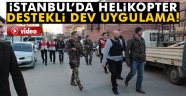 Anadolu yakasında dev uygulama