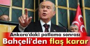 Ankara'daki patlama sonrası Bahçeli'den flaş karar