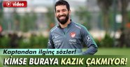 Arda Turan: 'Kimse buraya kazık çakmıyor'