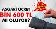 Asgari ücret bin 600 TL mi oluyor?