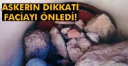 Askerin dikkati faciayı önledi