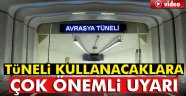 Avrasya Tüneli'nde özçekime anonslu uyarı