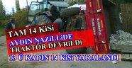 Aydın'da traktör devrildi: 14 yaralı