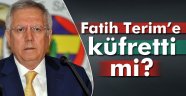 Aziz Yıldırım Fatih Terim'e küfretti mi?