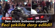 Babalarına çarpan sürücüyü darp ettiler