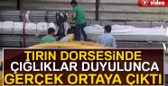 Bağırışların duyulduğu tırın dorsesinde ağır yaralı 3 mülteci çıktı