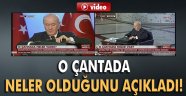 Bahçeli, çantada neler olduğunu açıkladı