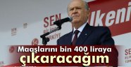 Bahçeli: 'Maaşlarını bin 400 liraya çıkaracağım'