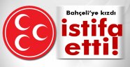 Bahçeli'ye kızdı MHP'den istifa etti!