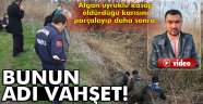 Balıkesir'de vahşet