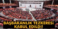 Başbakanlık tezkeresi kabul edildi