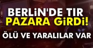 Berlin'de tır pazara girdi! Terör Saldırısı