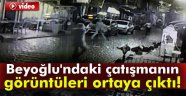 Beyoğlu'nda çatışma anları kamerada