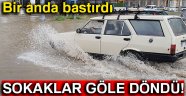 Bir anda bastırdı, sokaklar göle döndü!