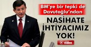 Bir tepki de Başbakan'dan: Nasihate ihtiyacımız yok