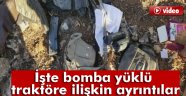 bomba yüklü traktöre ilişkin ayrıntılar