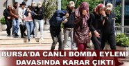 Bursa'da canlı bomba eylemi davasında karar çıktı