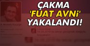 Çakma 'Fuat Avni' yakalandı