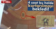 camii kubbesinde 4 saat ecel teri