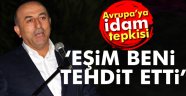 Çavuşoğlu: Eşim beni tehdit etti