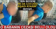 Cezayir'de beğeni için bebeğini camdan sallandıran babaya 2 yıl hapis