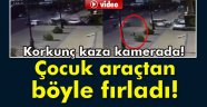 Çocuk araçtan böyle fırladı