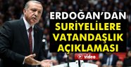 Cumhurbaşkanı Erdoğan'dan Suriyelilere, vatandaşlık müjdesi