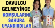 Davulcu Gelmeyince Komşularını Sahura Uyandırdılar !