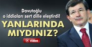 Davutoğlu: 'Yanlarında mıydınız?'