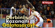 Derbinin kazananı Galatasaray!